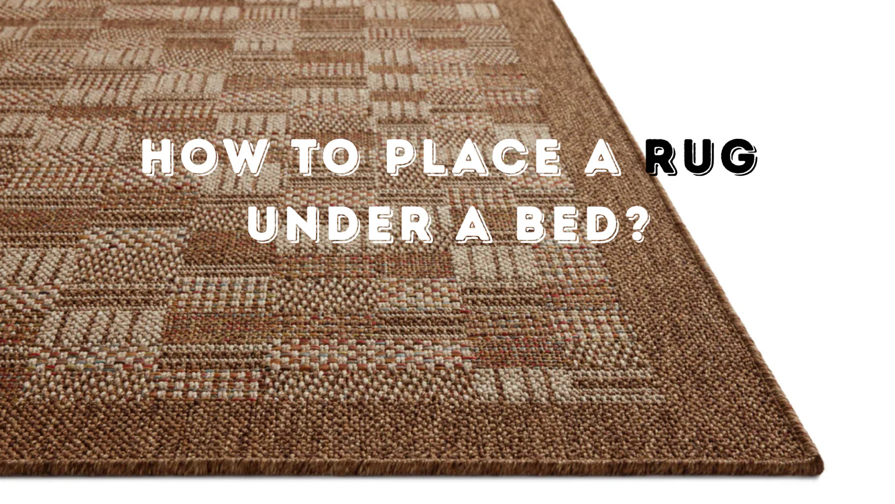 How to Place a Rug Under a Bed?